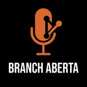 Podcast Branch Aberta