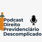 Podcast Direito Previdenciário Descomplicado